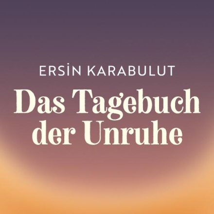 Das Tagebuch der Unruhe