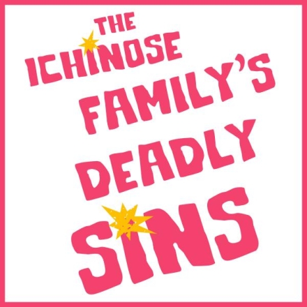 The Ichinose Family's Deadly Sins