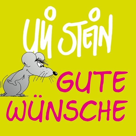 Uli Stein: Gute Wünsche!