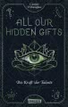 All Our Hidden Gifts - Die Kraft der Talente (All Our Hidden Gifts 2)