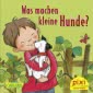 Pixi 2483: Was machen kleine Hunde?