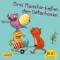 Pixi 2549: Drei Monster helfen dem Osterhasen 