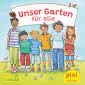Pixi 2753: Unser Garten für alle