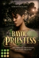 Bayou Priestess. Die Voodoo-Prinzessin von New Orleans
