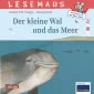 LESEMAUS 135: Der kleine Wal und das Meer
