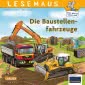 LESEMAUS 157: Die Baustellenfahrzeuge