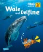 Frag doch mal ... die Maus!: Wale und Delfine