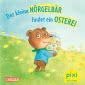Pixi 2679: Der kleine Nörgelbär findet ein Osterei