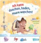Ich kann duschen, baden, Haare waschen!