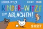 Cover von „Kinder-Witze zum Ablachen! 2027: Mein Kalender für jeden Tag“