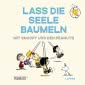 Peanuts Geschenkbuch: Lass die Seele baumeln mit Snoopy und den Peanuts