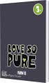 Love so Pure 3