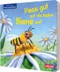 Pass gut auf die kleine Biene auf