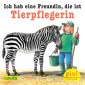 Pixi 1935: Ich hab eine Freundin, die ist Tierpflegerin