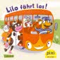Pixi 2798: Lilo fährt los!
