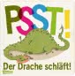Psst! Der Drache schläft! (Gutenachtgeschichte mit Ausziehseiten) - Ab 2 Jahren