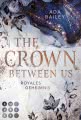 The Crown Between Us. Royales Geheimnis (Die »Crown«-Dilogie 1)
