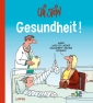Uli Stein Cartoon-Geschenke: Gesundheit!