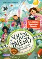 School of Talents 4: Vierte Stunde: Schulfest im Schneckentempo!
