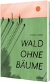 Cover von „Wald ohne Bäume“