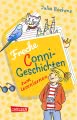 Freche Conni-Geschichten zum Lesenlernen: Conni sucht Kater Mau, Conni und die Prinzessin, Conni und die Schule voller Tiere