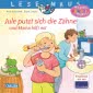 LESEMAUS 138: Jule putzt sich die Zähne – und Mama hilft mit