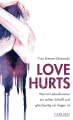 Love hurts. Warum Liebeskummer ein echter Scheiß und gleichzeitig ein Segen ist