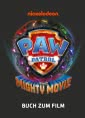 PAW Patrol - Mighty Movie: Buch zum Film
