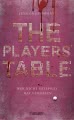 The Players' Table – Wer nicht mitspielt, hat verloren 