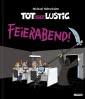 Tot aber lustig - Feierabend!