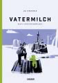 Vatermilch 2: Unter der Oberfläche