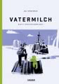 Vatermilch: Unter der Oberfläche (Vatermilch 2)