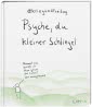 kriegundfreitag: Psyche, du kleiner Schlingel
