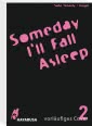 Someday I‘ll Fall Asleep 2