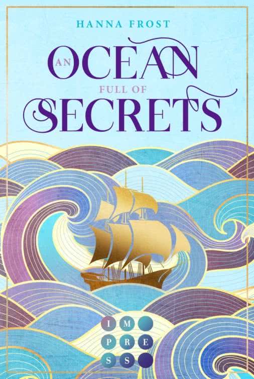 Bücherblog. Neuerscheinungen. Buchcover. An Ocean Full of Secrets (Band 1) von Hanna Frost. Fantasy. Jugendbuch. impress.