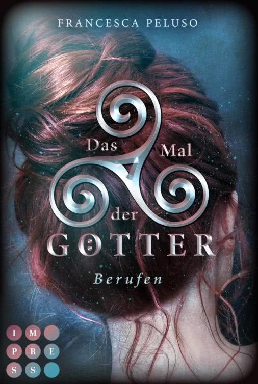 Bücherblog. Neuerscheinungen. Buchcover. Das Mal der Götter - Berufen (Band 1) von Francesca Peluso. Jugendbuch. Romance. Fantasy. Carlsen Verlag.