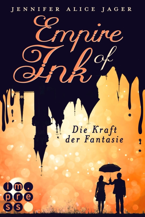 Empire of Ink. Die Kraft der Fantasie // Jennifer Alice Jager (01)
