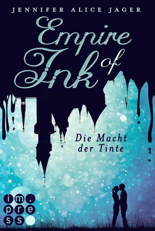 Empire of Ink. Die Macht der Tinte // Jennifer Alice Jager (02)