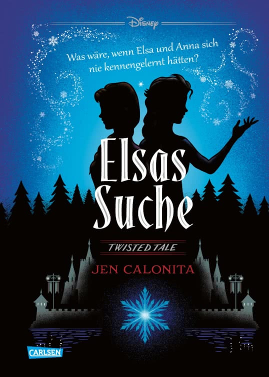 Bücherblog. Buchcover. Disney - Twisted Tales: Elsas Suche von Jen Calonita. Jugendbuch. Fantasy. Carlsen Verlag.