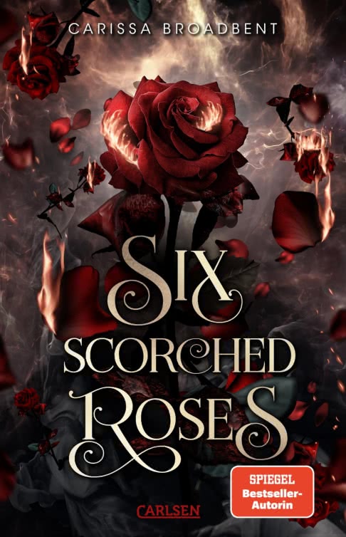 Bücherblog. Rezension. Buchcover. Six Scorched Roses (Band 1.5) von Carissa Broadbent. NA. Fantasy. Carlsen Verlag.