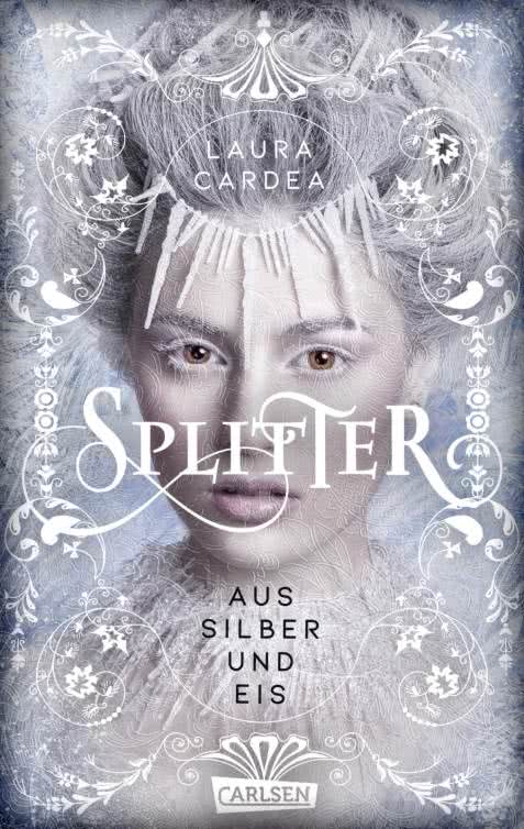 Bücherblog. Neuerscheinungen. Buchcover. Splitter aus Silber und Eis von Laura Cardea. Fantasy. Jugendbuch. Carlsen Verlag.