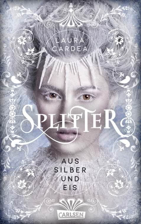 Bücherblog. Neuzugang. Buchcover. Splitter aus Silber und Eis von Laura Cardea. Fantasy. Jugendbuch. Carlsen Verlag.