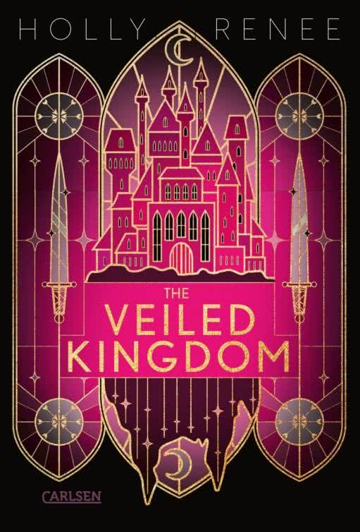 Bücherblog. Neuerscheinungen. Buchcover. The Veiled Kingdom (Band 1) von Holly Renee. Fantasy. Romantasy. New Adult. Carlsen Verlag.