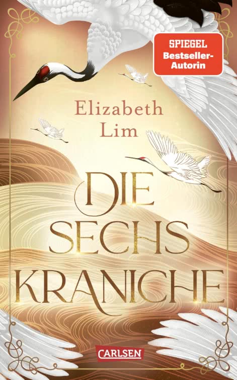 Bücherblog. Neuzugang. Buchcover. Die sechs Kraniche (Band 1) von Elizabeth Lim. Fantasy. Jugendbuch. Carlsen Verlag.