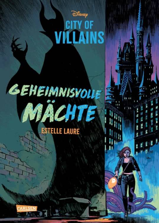 Bücherblog. Neuerscheinungen. Buchcover. City of Villains - Geheimnisvolle Mächte (Band 1) von Estelle Laure, Disney. Fantasy. Jugendbuch. Carlsen Verlag.