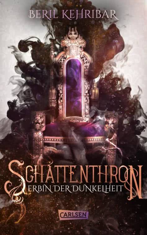 Bücherblog. Neuerscheinungen. Buchcover. Schattenthron - Erbin der Dunkelheit (Band 1) von Beril Kehribar. Fantasy. Jugendbuch. Carsen Verlag.