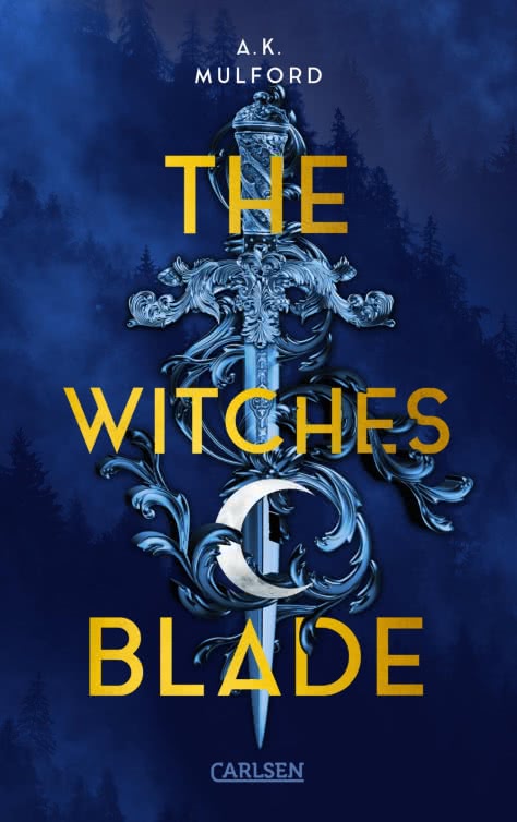 Bücherblog. Rezension. Buchcover. The Witches Blade (Band 2) von A.K. Mulford. Fantasy. Carlsen Verlag.