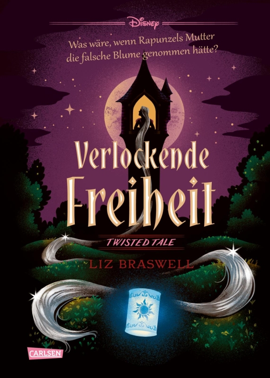 Bücherblog. Neuerscheinungen. Buchcover. Disney - Twisted Tales: Verlockende Freiheit von Liz Braswell, Walt Disney. Jugendbuch. Fantasy. Carlsen Verlag.