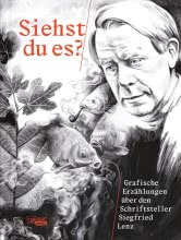 Cover von „Siehst du es? Grafische Erzählungen über den Schriftsteller Siegfried Lenz“