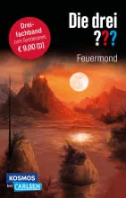 Die drei ???: Feuermond. Dreifachband. (Enthält die Bände: Das Rätsel der Meister, Der Pfad der Täuschung, Die Nacht der Schatten)